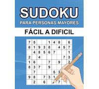 Sudoku para Personas Mayores: 200 Sudokus de Fácil a Difícil, con Letra Grande y Soluciones