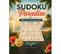 Sudoku Paradise: 200 Logic-Certified Puzzles: Easy, Moderate, Hard, Expert, Master & Extreme