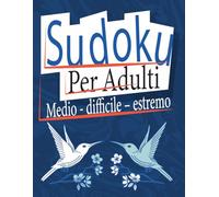 sudoku per adulti 1000+: Livello medio difficile e estremo per adulti Con soluzioni