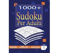 sudoku per adulti 1000+: Livello medio difficile e estremo per adulti Con soluzioni