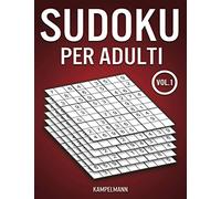Sudoku Per Adulti: 600 Sudoku per Adulti Livello Facile, Medio, Difficile con Soluzioni Vol 1