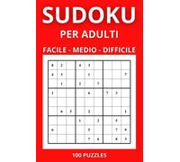 Sudoku per Adulti - Facile Medio e Difficile: 100 Puzzles con Soluzioni - 9x9 Libro Sudoku | Formato A5 - 112 Pagine