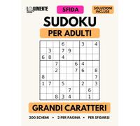Sudoku per Adulti: Grandi Caratteri: 200 schemi 9x9 | 2 puzzle per pagina | Livello Sfida | Difficili ed Esperti | Soluzioni incluse | Formato grande 21,59 × 27,94 cm | per appassionati di Enigmistica