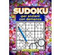 Sudoku per anziani con demenza: puzzle facili con caratteri grandi per migliorare la memoria, la concentrazione e il rilassamento: Esercizi mentali per anziani e assistenti