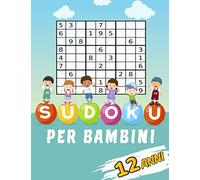 sudoku per bambini 12 anni: giochi da giocare con la famiglia, 200 griglie a tre livelli con istruzioni e soluzioni, regalo per ragazzo e ragazza