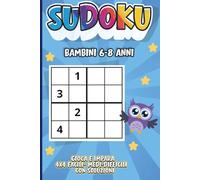 Sudoku per Bambini 6-8 Anni - Facili e Divertenti Giochi di Logica per Imparare Giocando: Libro con Puzzle 4x4 Facili Medi Difficili