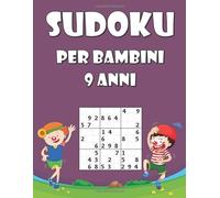 Sudoku per Bambini 9 Anni: 240 Sudoku per Bambini Facili e Divertenti - Istruzioni, Pro Tips e Soluzioni Incluse - Large