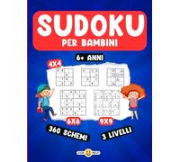 SUDOKU PER BAMBINI DAI 6 ANNI IN SU - 360 SCHEMI FACILI, MEDI E DIFFICILI - CON NUMERI, LETTERE E FORME - FORMATO GRANDE - SOLUZIONI A FINE LIBRO