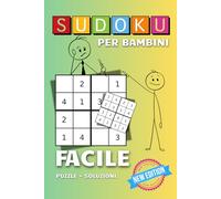 SUDOKU PER BAMBINI | LIVELLO: FACILE: Età: 3-7 anni | 100 Sudoku con soluzioni per i più piccoli | Griglie 4x4, caratteri grandi