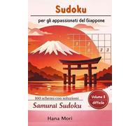 Sudoku per gli appassionati del Giappone: Samurai Sudoku, 160 schemi facili con soluzioni