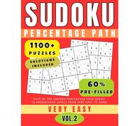 Sudoku Percentage Path - Volume 2 (1100+ Puzzles): Very Easy - About 60% Pre-Filled 9x9 Grids for a Light and Encouraging Experience (for Adults)