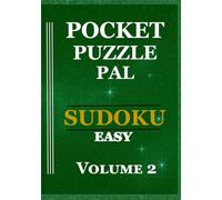 Sudoku Pocket Puzzle Pal Volume 2: Easy, Large Puzzle Grid, Hours of fun and challenges. Seniors. Adults. Teens. Great gift idea