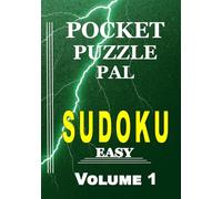 Sudoku Pocket Puzzle Pal Volume1: Easy. Large Puzzle Grid. Hours of fun and challenges. Seniors. Adults. Teens. Great gift idea.