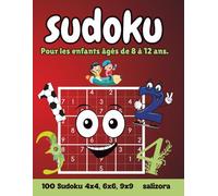 sudoku Pour les enfants âges de 8 à 12 ans: 100 Sudoku 4x4, 6x6, 9x9