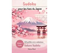 Sudoku pour les fans du Japon: Sakura Sudoku, 120 grilles avec solutions