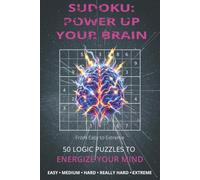 Sudoku: Power Up Your Brain: Sudoku Puzzles for Mental Energy | Brain Warm-Up | From Easy to Extreme - Five Levels of Logic Puzzles to Energize Your ... 100 pages | 50 Puzzles | Solutions Included