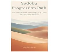 Sudoku Progression Puzzle Book: 150 Puzzles from Easy to Hard with Solutions Included