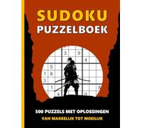 Sudoku puzzelboek: 500 puzzels met oplossingen - van makkelijk tot moeilijk