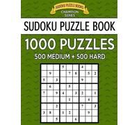 Sudoku Puzzle B Sudoku Puzzle Book, 1,000 Puzzles, 500 MEDIUM and 50 (Tascabile)