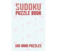 Sudoku Puzzle Book - 100 Hard Puzzles: Difficult Sudoku Puzzles with Solutions for Adults - Stocking Stuffers for Logic Puzzle Lovers