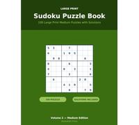 Sudoku Puzzle Book: 100 Large Print Medium Puzzles with Solutions