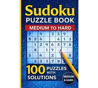 Sudoku Puzzle Book - 100 Medium to Hard Puzzles for Adults: 100 sudoku brain teaser puzzles with solutions