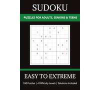 Sudoku Puzzle Book: 100 Sudoku Puzzles for Adults, Seniors & Teens | 4 Difficulty Levels: Easy, Normal, Hard & Extreme | 2 Puzzles per Page | ... ... for Vacations, Holidays, and Leisure