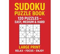Sudoku Puzzle Book - 120 Puzzles (Easy • Medium • Hard): Large Print 8.5″ x 11″ - Sudoku for Adults & Seniors - Full Solutions Included
