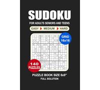Sudoku Puzzle Book: 140 Puzzles, Sudoku 16x16, Great Sudoku Puzzle Game, 3 Levels: Easy Medium and Hard, Portable size 6x9 Inches.