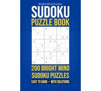 Sudoku Puzzle Book: 200 Bright Mind Sudoku Puzzles Easy to Hard with Solutions