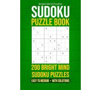 Sudoku Puzzle Book: 200 Bright Mind Sudoku Puzzles Easy to Medium with Solutions