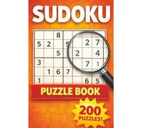 Sudoku Puzzle Book: 200 Classic 9x9 Puzzles with Solutions (Easy, Medium & Hard Levels): Large Print Brain Games for Adults and Teens to Improve Logic, Focus and Problem-Solving Skills
