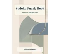 Sudoku Puzzle Book: 200 medium Sudoku puzzles in a 6 x 9 inch format