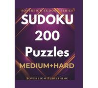 Sudoku Puzzle Book | 200 Mixed Puzzles Medium Hard: Two Challenge Levels in One Book for Adults and Seniors | Large Print Grids | One Puzzle Per Page | Sovereign Puzzle Series