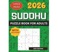 SUDOKU PUZZLE BOOK 2026: EASY EDITION | A Great Way to Train Your Brain & Relax | For Teens, Adults & Seniors | Large Print with Solutions | 8.5x11 in