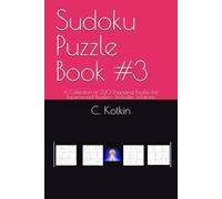 Sudoku Puzzle Book #3: A Collection of 220 Engaging Puzzles For Experienced Puzzlers- Includes Solutions
