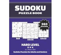 Sudoku Puzzle Book: 360 Puzzles & Solutions | Hard Level 9x9, 12x12, 16x16 grids | Easy to Read Print | 8.5x11 inches | 94 pages | Perfect for Adults, Seniors and Puzzle Lovers