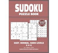 Sudoku Puzzle Book: 400 Puzzles & Solutions | Easy, Normal, Hard Levels | Easy to Read Print | 8.5x11 inches | 204 pages | Perfect for Adults, Seniors and Puzzle Lovers