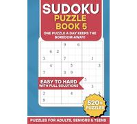 Sudoku Puzzle Book 5: One Puzzle A Day Keeps The Boredom Away: A Book of Sudoku Brain Teasars From Easy to Hard For Adults, Seniors & Teen | 6x9 ... Math Genius, Vacations, Holidays & Relaxation
