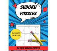 Sudoku Puzzle Book: 50 Easy to Solve Puzzles. Large Print. Suitable for Kids