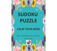 Sudoku Puzzle Book Calm Your Mind: Sudoku Puzzle Book to Calm Mind | Help Calm the Mind, Relax, Recharge and Focus | 6x9 inches, 110 Pages | 50 + Puzzles | Solutions included