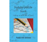 Sudoku Puzzle Book: Challenge your skills with level progression and solutions
