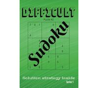 Sudoku Puzzle Book: Difficult & Large Print: Test your math skills| Sharpen your mind and memory with math challenges| There are 100+ puzzles with ... List of 60 solving strategies included