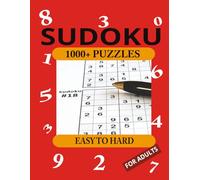 Sudoku Puzzle Book for Adults: 1,000+ Puzzles, Easy to Hard: Over 1,000 Puzzles from Easy to Hard to Keep Your Mind Active and Sharp
