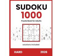 Sudoku puzzle book for adults | 1000 hard puzzles | Solutions included | 2026: Sudoku for Advanced Brain Training - Logic Games with Complete Answer Key