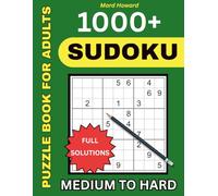 Sudoku Puzzle Book for Adults: 1000+ Medium to Hard Puzzles with Full Solutions to Sharpen Logic and Focus