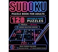 Sudoku Puzzle Book for Adults: 128 Medium and Hard Puzzles with Solutions: Brain Training Challenge with Medium & Hard Difficulty Levels - One Puzzle Per Page, Complete Answer Key Included