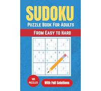 Sudoku Puzzle Book For Adults: 180 Puzzles With Full Solutions | From Easy To Hard Levels