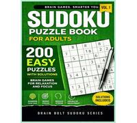 Sudoku Puzzle Book for Adults: 200 Easy Puzzles with Solutions: Brain Games for Relaxation and Focus - Brain Bolt Sudoku Series, Vol 1