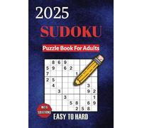 Sudoku Puzzle Book for Adults 2025 - Large Print: Fun and Challenging Brain-Boosting Puzzles with Solutions: Enjoy Over 90 Engaging Sudoku Puzzles for All Skill Levels!